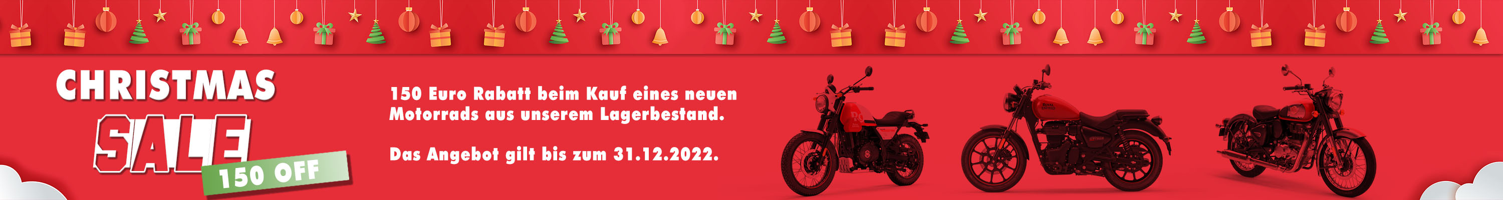 150 Euro Rabatt beim Kauf eines Motorrads aus dem Lagerbestand! 150 Euro Rabatt beim Kauf eines Motorrads aus dem Lagerbestand!
